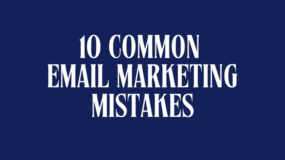 10-common-email-marketing-mistakes