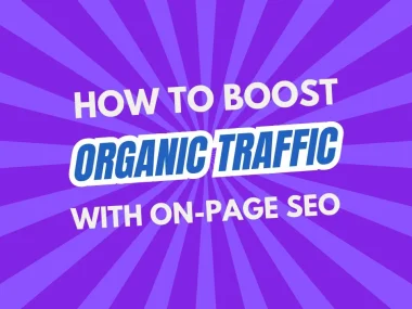 how-to-boost-your-organic-traffic-with-on-page-seo