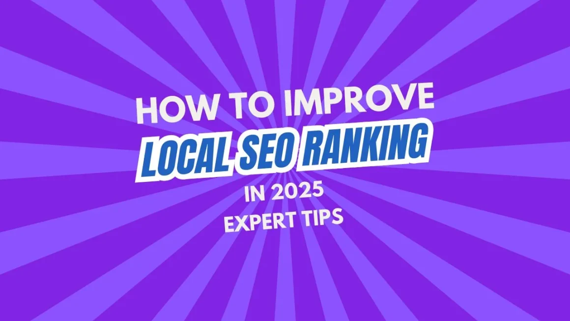 how-to-improve-your-local-seo-ranking-in-2025