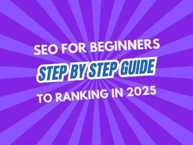 seo-for-beginners-a-step-by-step-guide-to-ranking-in-2025